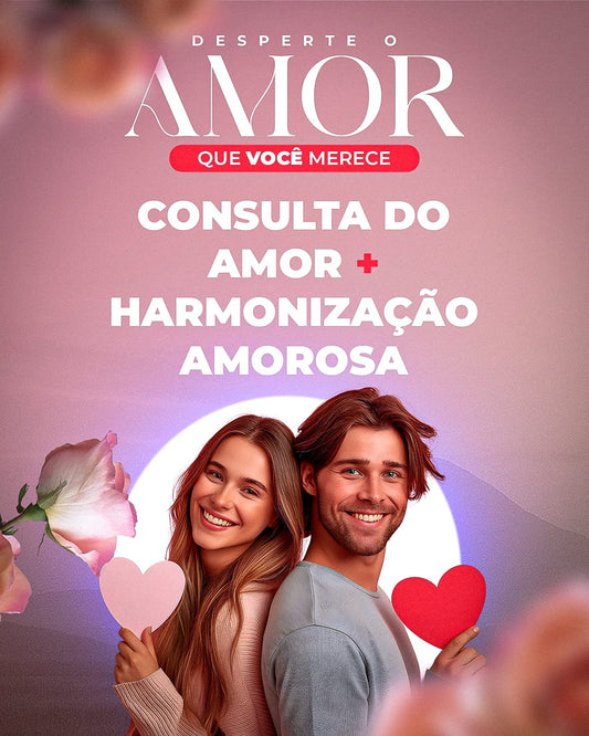 CONSULTA DO AMOR + HARMONIZAÇÃO